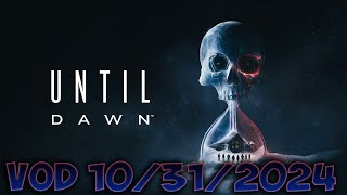 🔴VOD -  Halloween Movie Night: Until Dawn Movie (10/31/2024)