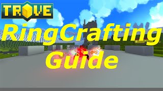 [Trove] How to Level Ringcrafting 1-250 Guide(Tutorial)! Fast \u0026 Easy Mastery!