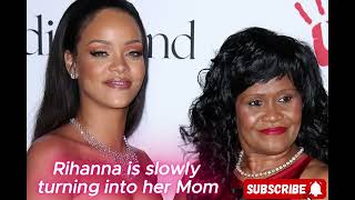 Rihanna Is Slowly Turning Into Her Mom