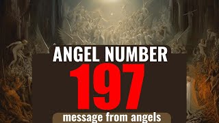 Angel Number 197: Decoding Its Spiritual Messages and Meanings\