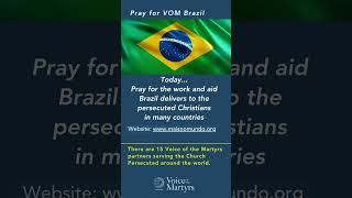 Pray for the VOM partner Brazil #persecutedchurch #prayer #persecutedchurch