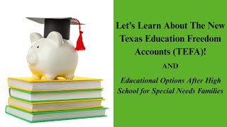 Educational Options and Let’s Learn About The New Texas Education Freedom Accounts (TEFA)!