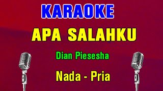 APA SALAHKU - Dian Piesesha | KARAOKE Nada Pria