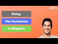 Magento 1.x & 2.x File Permissions - A Step by Step Tutorial