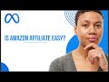 IS AMAZON AFFILIATES EASY