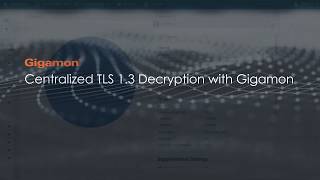 Centralized TLS 1.3 Decryption with Gigamon