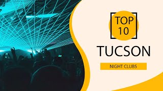 Top 10 Best Night Clubs to Visit in Tucson, Arizona | USA - English