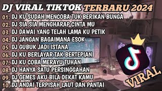 DJ TIKTOK TERBARU 2024🎵DJ KU SUDAH MENCOBA TUK BERIKAN BUNGA🎵FULL BASS