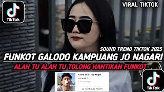 FUNKOT GALODO KAMPUANG JO NAGARI || DJ ALAH TU ALAH TU TOLONG HANTIKAN VIRAL TIKTOK 2025