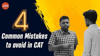 4 Common Mistakes to avoid in CAT Prep | 2IIM CAT Prep | CAT 2020