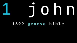 1 John - 1599 Geneva Audio Bible