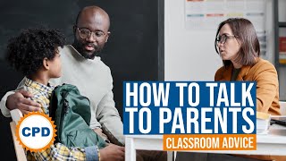 How to Talk To Parents - Teacher Advice for Challenging Conversations