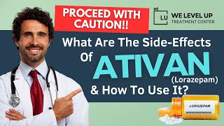 The Ugly Truth About Ativan (Lorazepam) Side Effects, Uses, Risks & Overdose Dangers