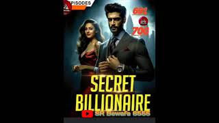 Secret billionaire Episode 691+700