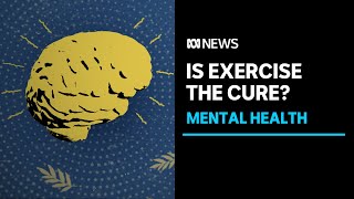 Should doctors prescribe exercise to cure mental health? | ABC News