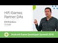 HiFi games, partner DAs (Android Game Developer Summit 2018)