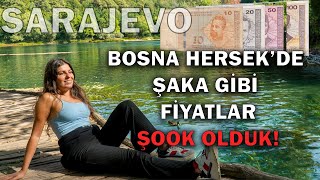 Bosna Hersek'de Şaka Gibi Fiyatlar | Saraybosna'dan Bildiriyoruz