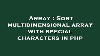 Array : Sort multidimensional array with special characters in php