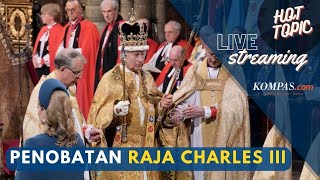 🔴LIVE HOT TOPIC - Penobatan Raja Charles III