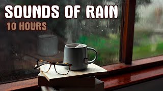 The SOUND of RAIN outside the window | RELAX SOUNDS | rain sounds for sleep | 10 HOURS