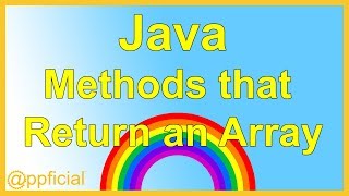 Returning Arrays from a Method in Java - Array Return Type - Java Programming Tutorial - Appficial