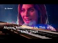 Always Remember Us This Way 💗 Lady Gaga ~ Lyrics + Traduzione in Italiano