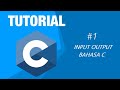 IT BINUS - Tutorial Bahasa C - 1 - Input Output - Algorithm and Programming