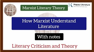 Marxism and Literature|| How Marxist Understand Literature|| with notes @HappyLiterature