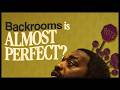 Backrooms is Smarter Than You Think