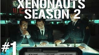 XENONAUTS |SEASON 2| EPISODE 1: Russian Rednecks