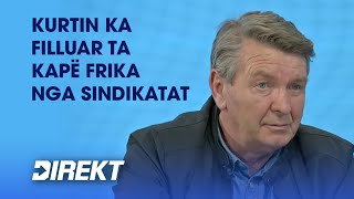 Syla: Kurtin ka filluar ta kapë frika nga sindikatat, është dashur të na konsultoj për 100 eurot