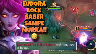 EUDORA LOCK SABER SAMPE DENDAM NGINCER DORA TAPI MALAH MATI SENDIRI🤣 EUDORA MLBB