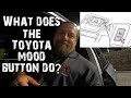 Toyota mood button. What it does