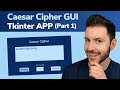 Create a Python Caesar Cipher GUI APP With Tkinter Part1 | Graphic User Interface And Style