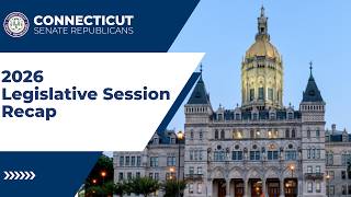 CT Senate Republicans: 2026 Legislative Session Recap