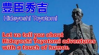 Hideyoshi Toyotomi on the story. Humorous representation of the life of a Japanese warlord.