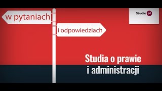 Studia prawnicze i administracyjne w pytaniach i odpowiedziach