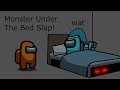 Among Us Orange's Revenge - 157 - Monster Under The Bed Slap