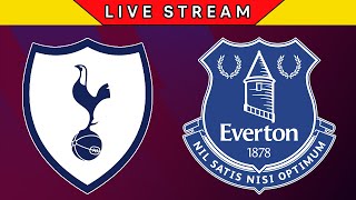 TOTTENHAM vs EVERTON - LIVE Stream EPL Premier League Football Watchalong
