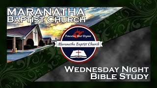 Maranatha Baptist Church - January 1, 29, 2025  - Wednesday Night Bible Study