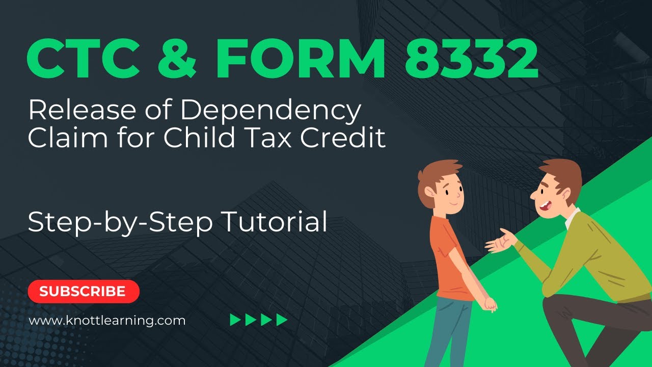 Child Tax Credit 2024 - How To File With Form 8332 For Release Of ...