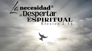 PASTOR ERNESTO SILVA , LA NECESIDAD DE UN DESPERTAR ESPIRITUAL, Efesios 5 :14