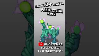 ISLAND 24 monster prediction Part 2 - #shorts #viral #mysingingmonsters #msm #animation #game