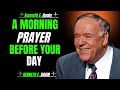 MORNING PRAYER : BEFORE YOU START YOUR DAY | BY KENNETH E. HAGIN