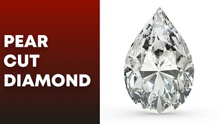 Pear Cut Diamond- Explained