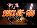 MY THREE FAVORITE BOSS GX-100 SOUNDS: (High Gain, Ambient and Crazy!)