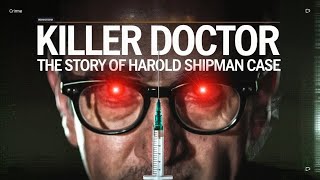 The Doctor Who Killed Over 350 People | Dr. Death | Real Crime