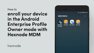 How to enroll your device in the Android Enterprise Profile Owner mode with Hexnode MDM