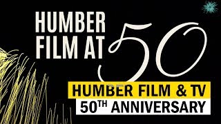 Humber Film \u0026 TV 50th Anniversary!