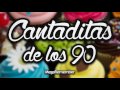 cantaditas de los 90 by dj kachu sonido remember hq